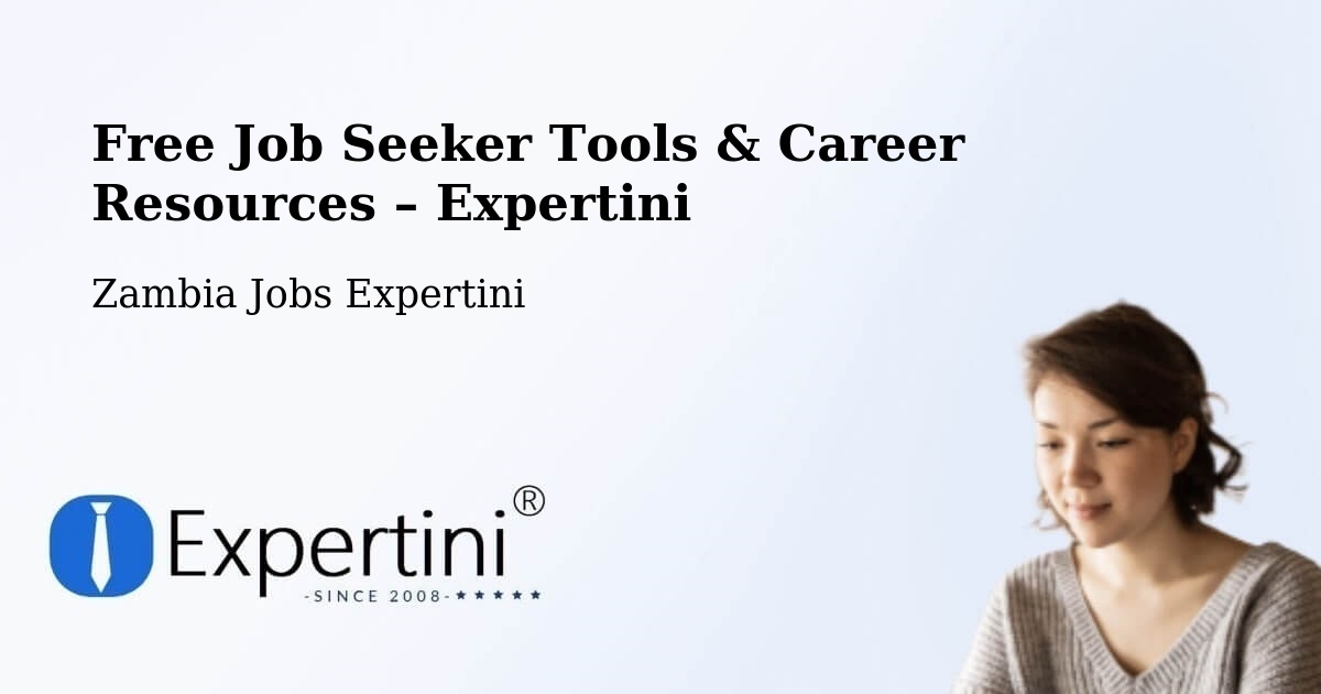 Free Job Seeker Tools & Career Resources – Kabompo - Kabompo, Zambia Jobs Expertini