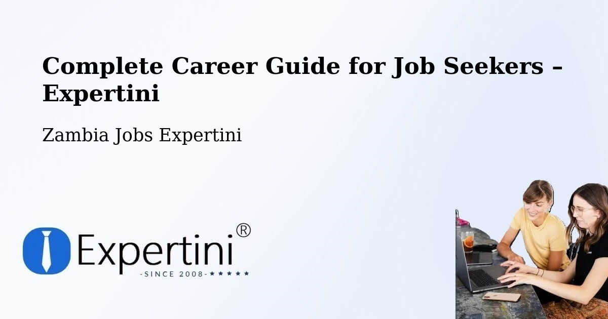Career Guide for Job Seekers – Kabompo - Kabompo, Zambia Jobs Expertini